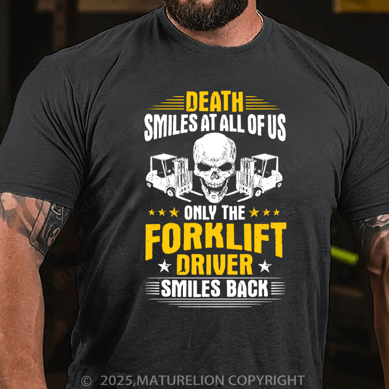 Maturelion Men's T-Shirt Death Smiles At All Of Us Only The Forklift Driuer Smiles Back Cotton T-Shirt