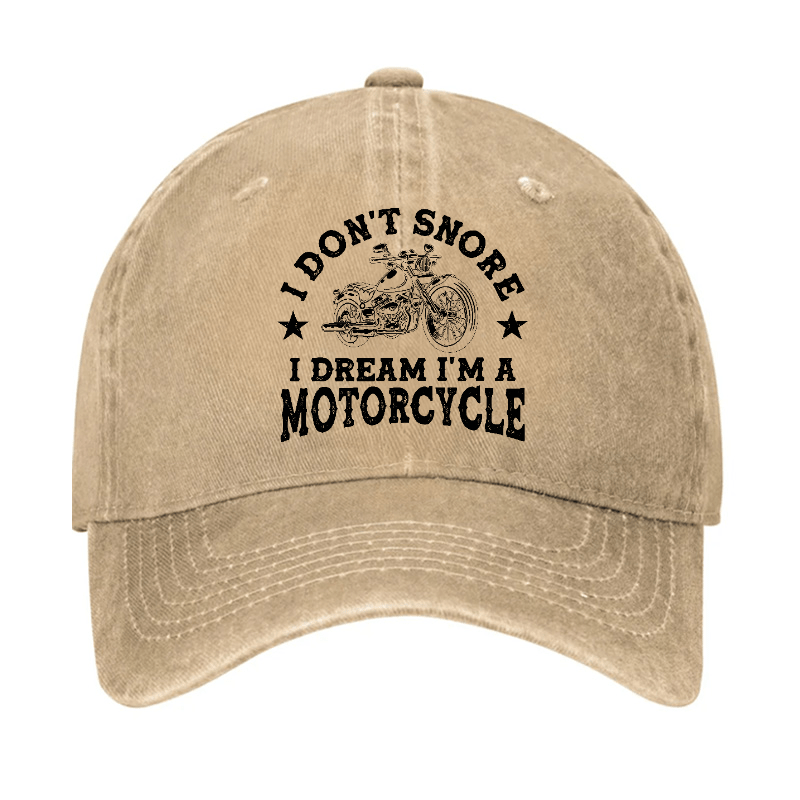 I Don't Snore I Dream I'm A Motorcycle Funny Cap