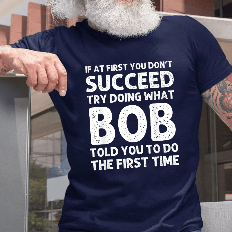 If At First You Don't Succeed Cotton T-shirt (Free Customization)