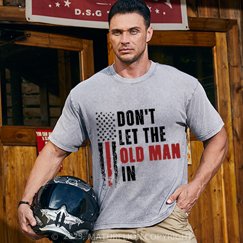 Maturelion Men's T-shirt Don't  Let The Old Man In Cotton T-shirt