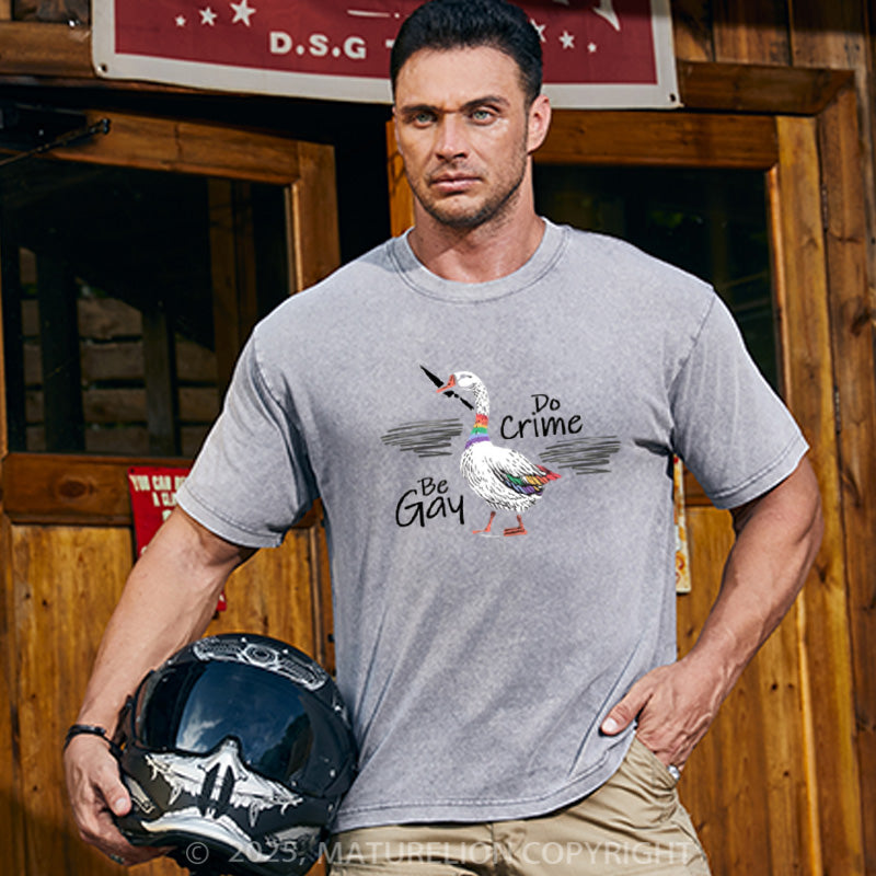 Maturelion Men's T-shirt  Be Gay Do Crime Goose Cotton T-shirt