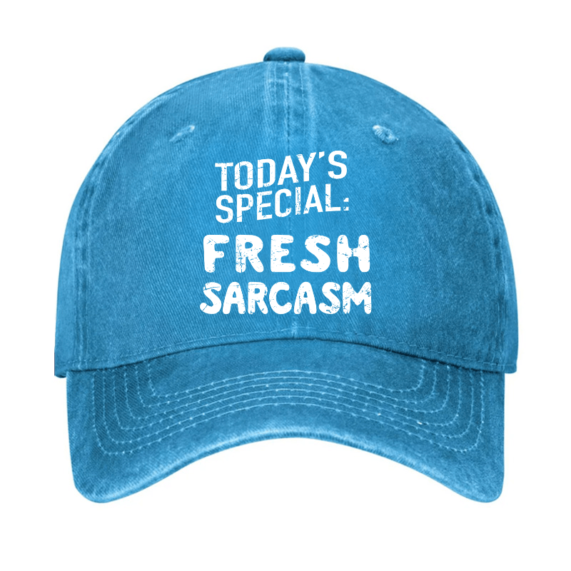 Today's Special: Fresh Sarcasm Funny Sarcastic Cap