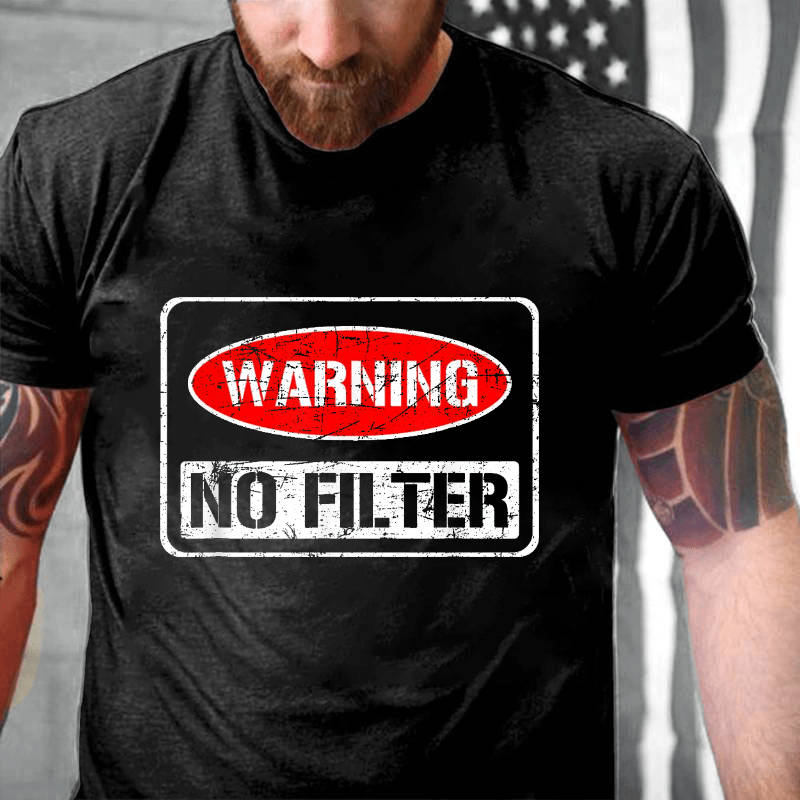 Warning No Filter Cotton T-shirt (Free Customization)