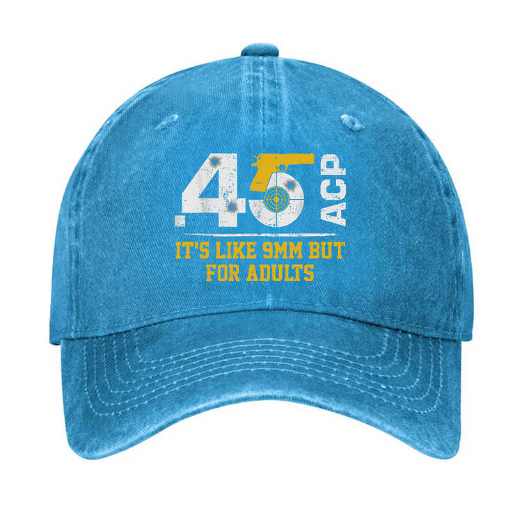Maturelion 45 ACP It's Like 9mm But For Adults Hat