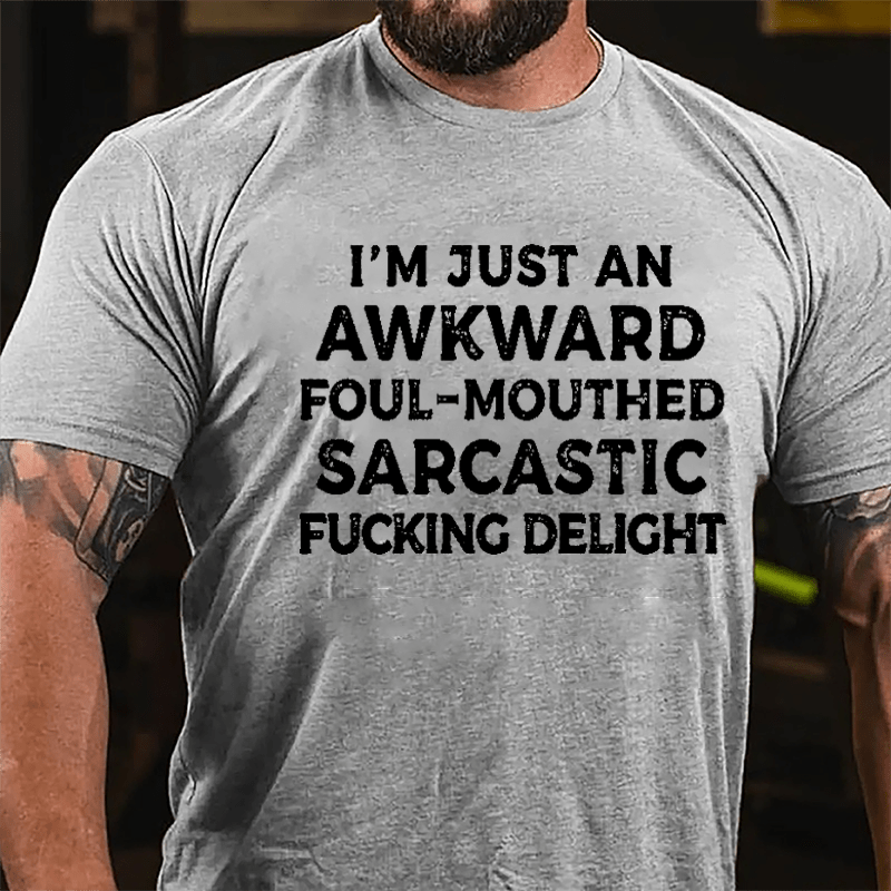 I'm Just Awkward Foul-Mouthed Sarcastic Fucking Delight Men's Cotton T-shirt