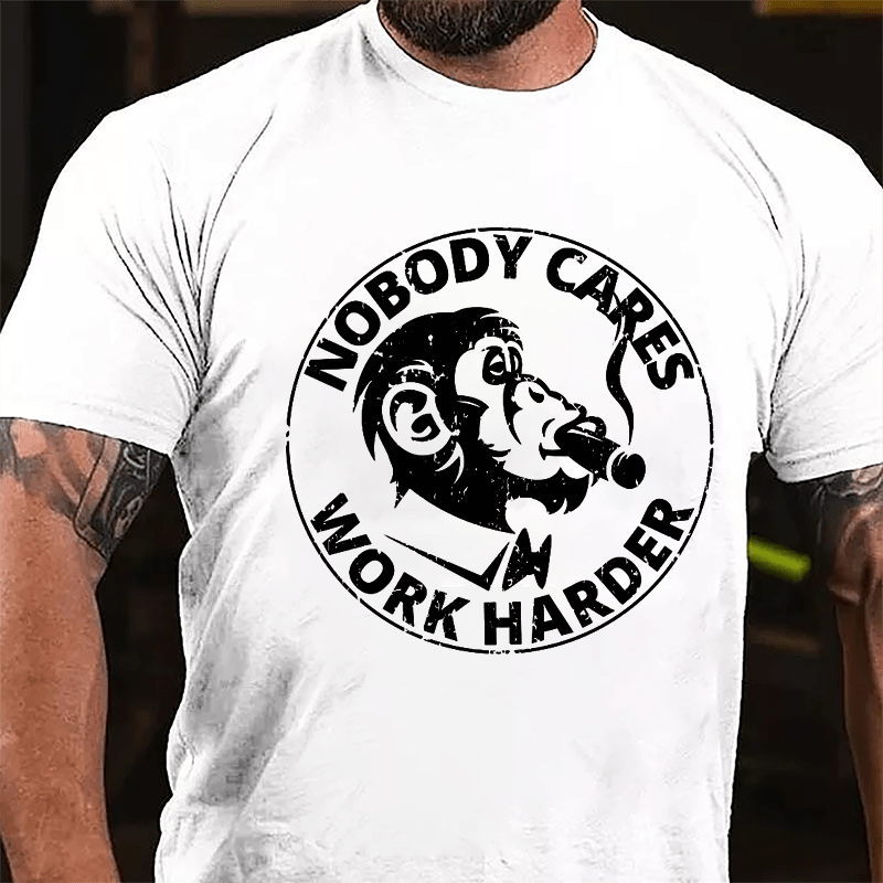 Nobody Cares Work Harder Men's Printed Cotton T-shirt