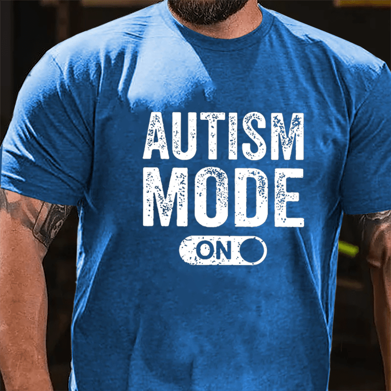 Autism Mode On Cotton T-shirt