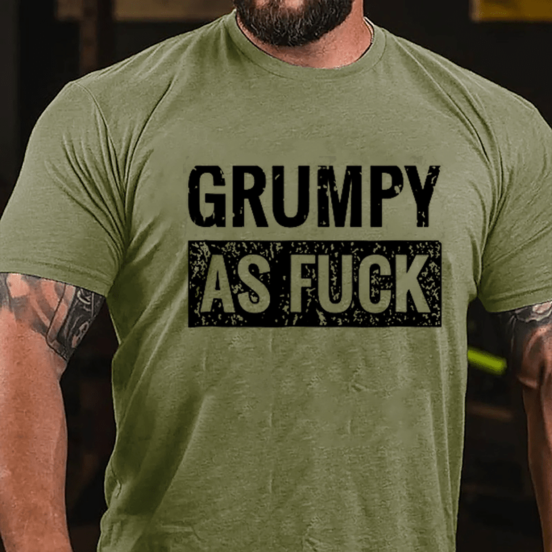 Grumpy As Fuck Cotton T-shirt
