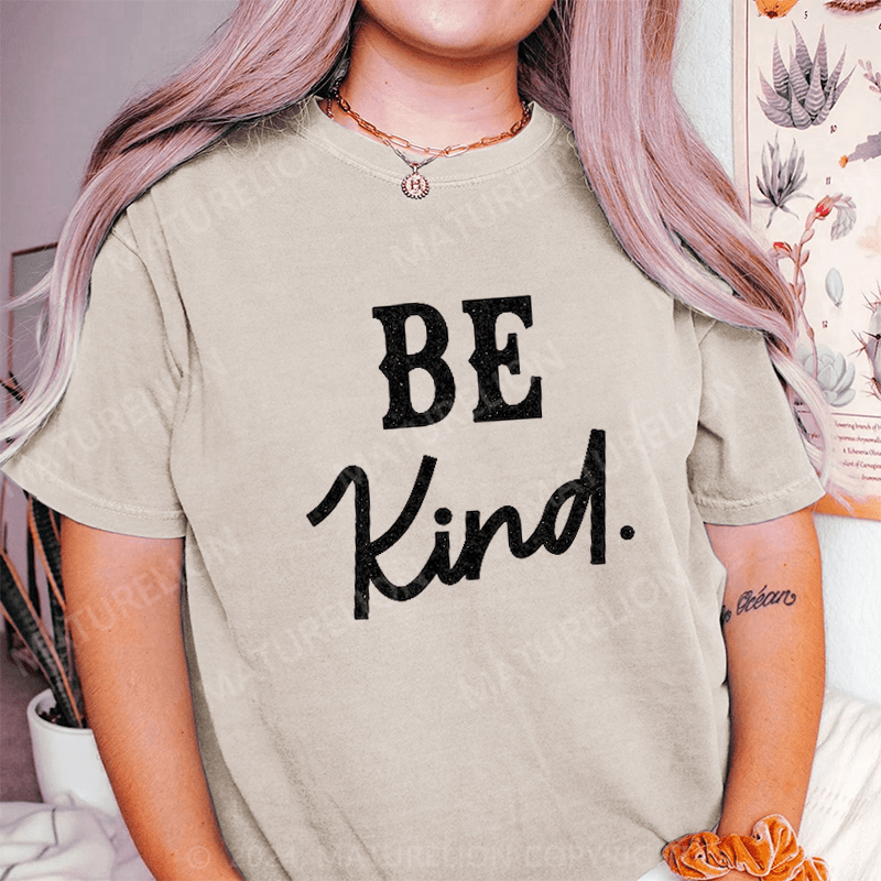 Maturelion Be Kind DTG Printing Washed Cotton T-Shirt