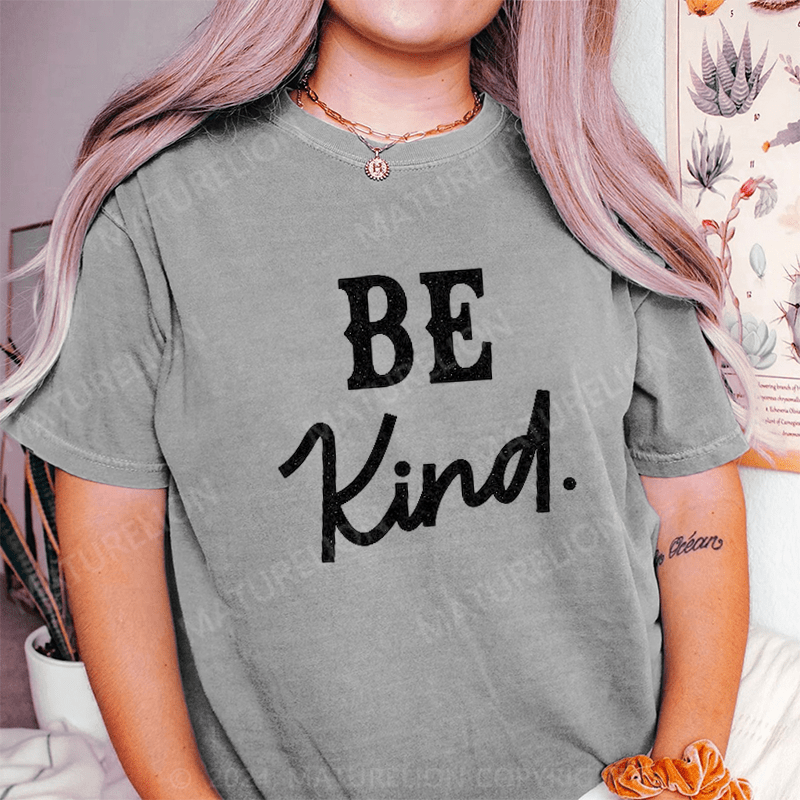 Maturelion Be Kind DTG Printing Washed Cotton T-Shirt