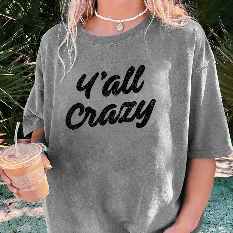 Maturelion Y'all Crazy DTG Printing Washed Cotton T-Shirt