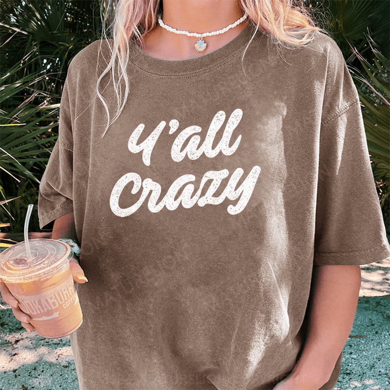Maturelion Y'all Crazy DTG Printing Washed Cotton T-Shirt