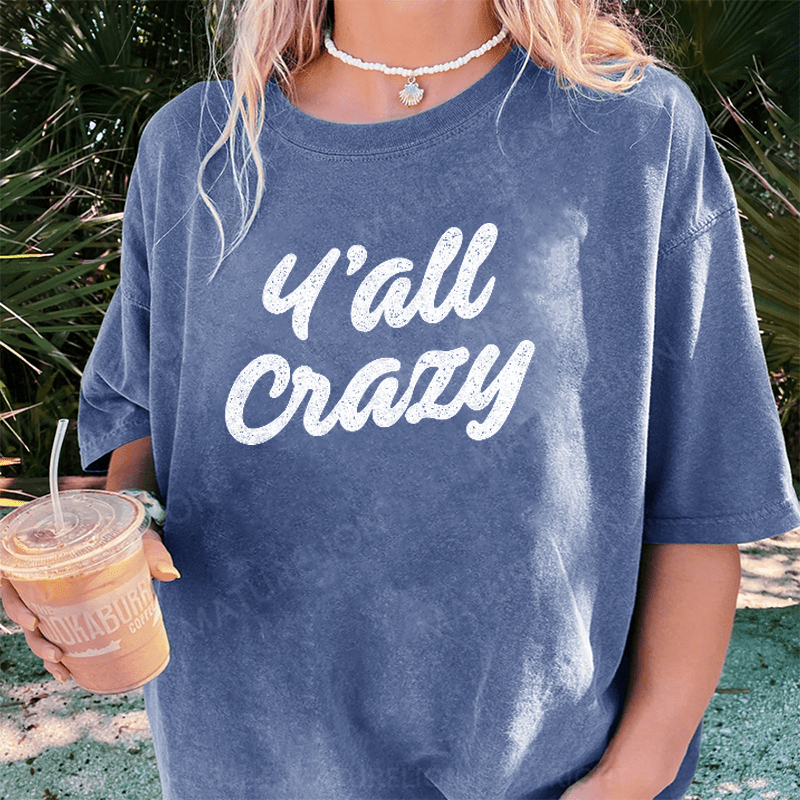Maturelion Y'all Crazy DTG Printing Washed Cotton T-Shirt