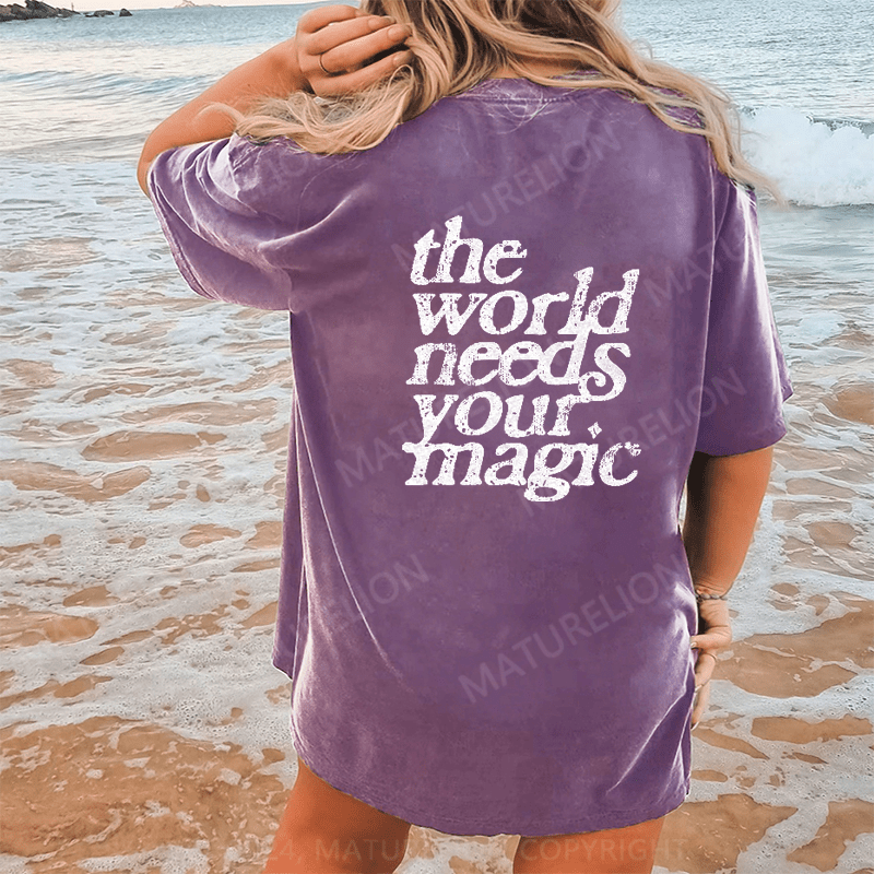 Maturelion The World Needs Your Magic DTG Printing Washed Cotton T-Shirt