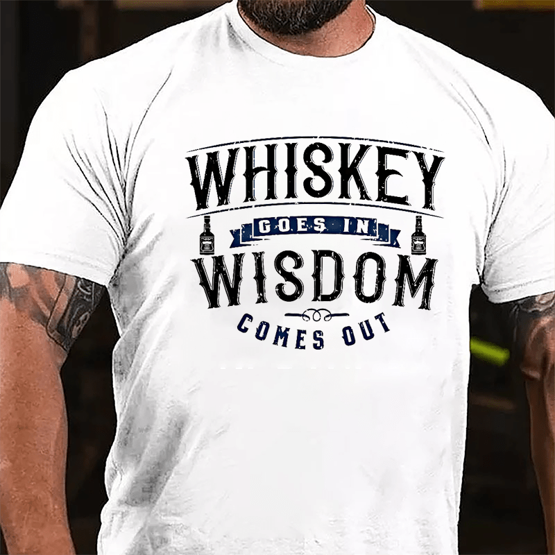 Whiskey Goes In Wisdom Comes Out Men's Drinking Cotton T-shirt (Free Customization)