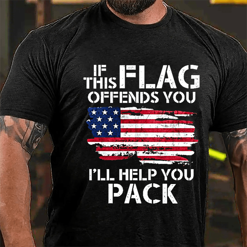 If This Flag Offends You I'll Help You Pack USA Flag Cotton T-shirt (Free Customization)