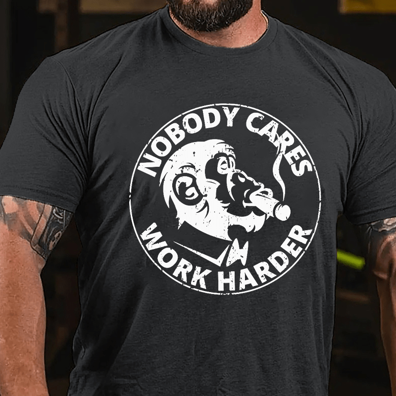 Nobody Cares Work Harder Men's Printed Cotton T-shirt