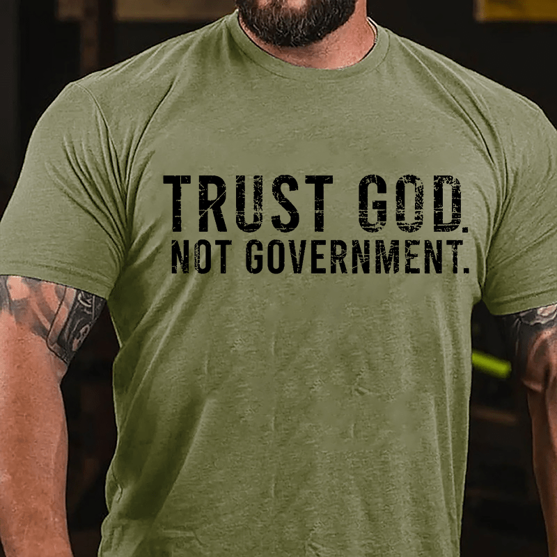 Trust God Not Government Cotton T-shirt (Free Customization)