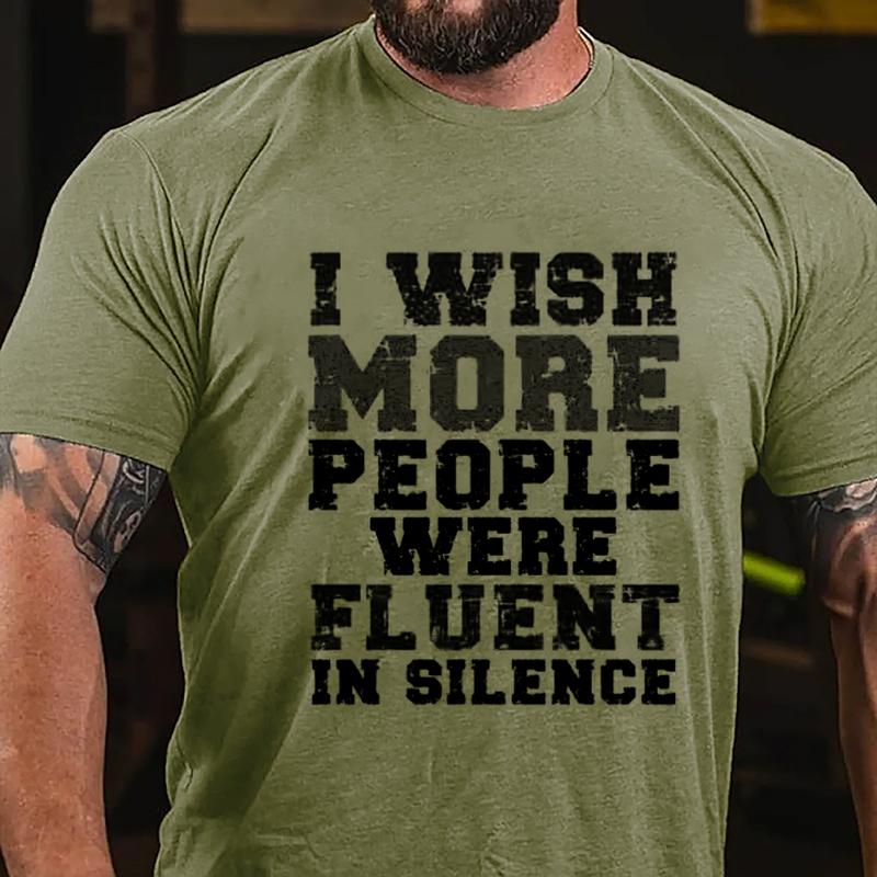 I Wish More People Were Fluent In Silence Cotton T-shirt