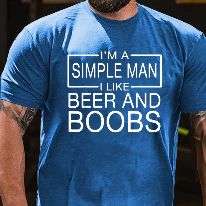 I'm A Simple Man I Like Beer And Boobs Funny Men's Cotton T-shirt