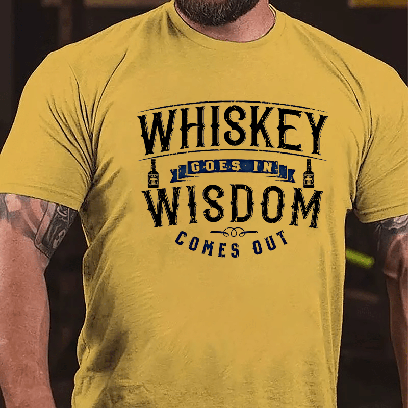 Whiskey Goes In Wisdom Comes Out Men's Drinking Cotton T-shirt (Free Customization)