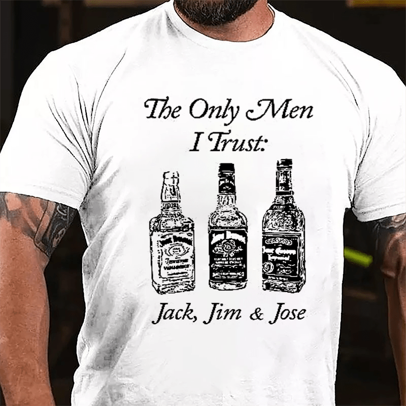 The Only Men I Trust Jack Jim And Jose Cotton T-shirt