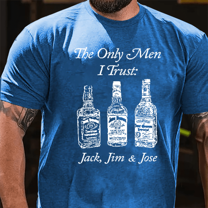 The Only Men I Trust Jack Jim And Jose Cotton T-shirt