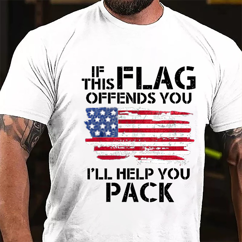 If This Flag Offends You I'll Help You Pack USA Flag Cotton T-shirt (Free Customization)