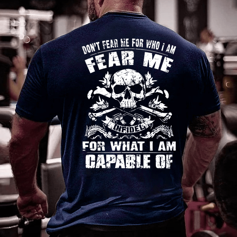 Don't Fear Me For Who I Am Fear Me Infidel For What I Am Capable Of Cotton T-shirt (Free Customization)