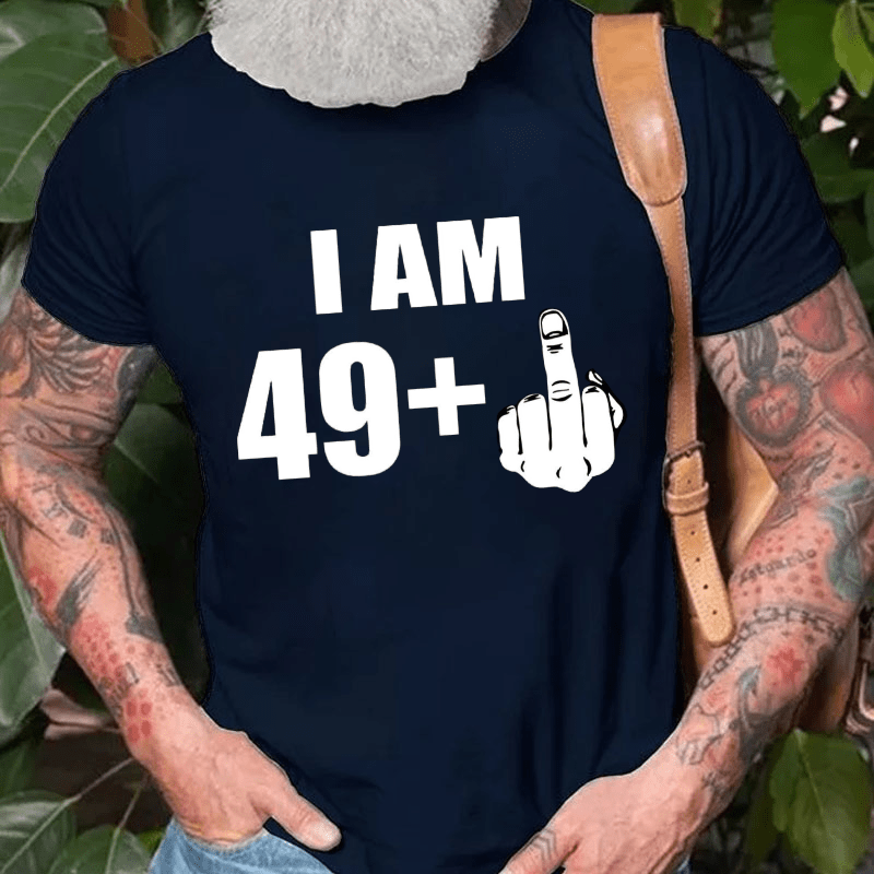 I Am 49+ Cotton T-shirt (Free Customization)