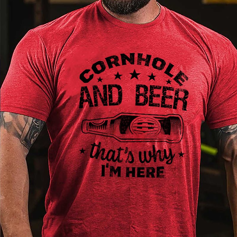 Cornhole And Beer That's Why I'm Here Cotton T-shirt