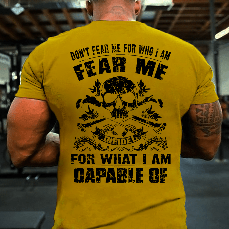 Don't Fear Me For Who I Am Fear Me Infidel For What I Am Capable Of Cotton T-shirt (Free Customization)