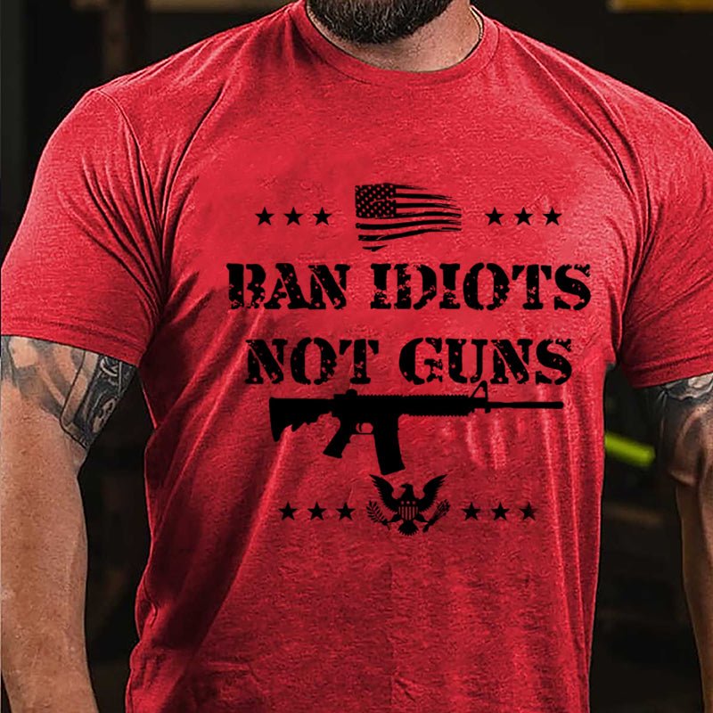 Ban Idiots Not Guns Cotton T-shirt