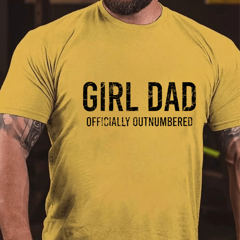Girl Dad Officially Outnumbered Funny Gift Cotton T-shirt (Free Customization)