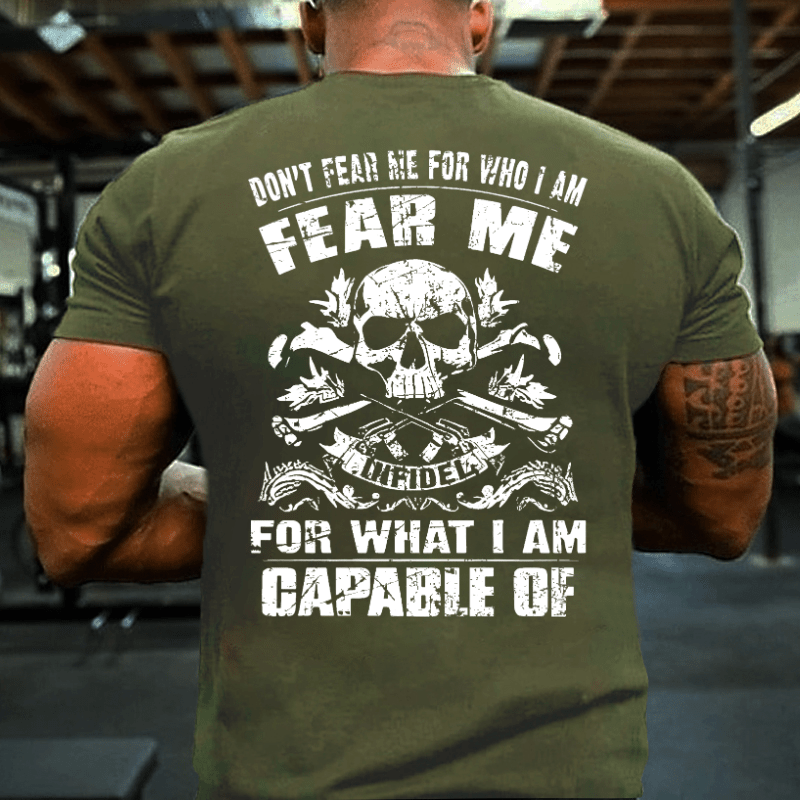 Don't Fear Me For Who I Am Fear Me Infidel For What I Am Capable Of Cotton T-shirt (Free Customization)