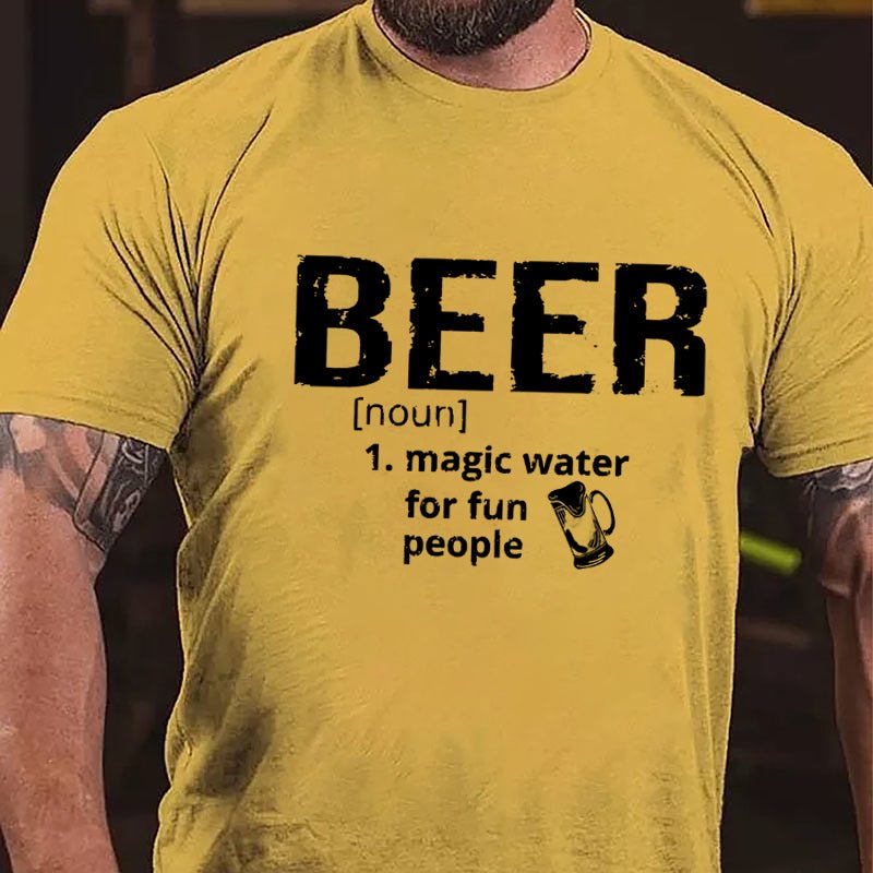 Beer Magic Water For Fun People Cotton T-shirt
