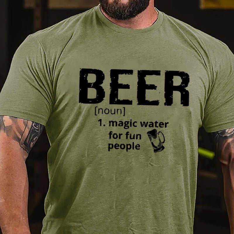 Beer Magic Water For Fun People Cotton T-shirt