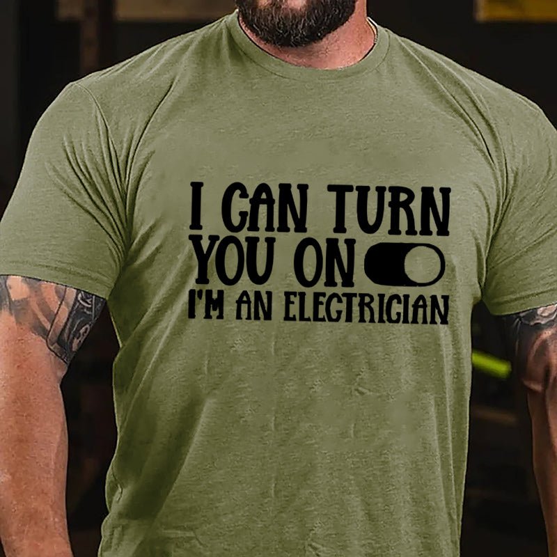 I Can Turn You On I'm An Electrician Cotton T-shirt