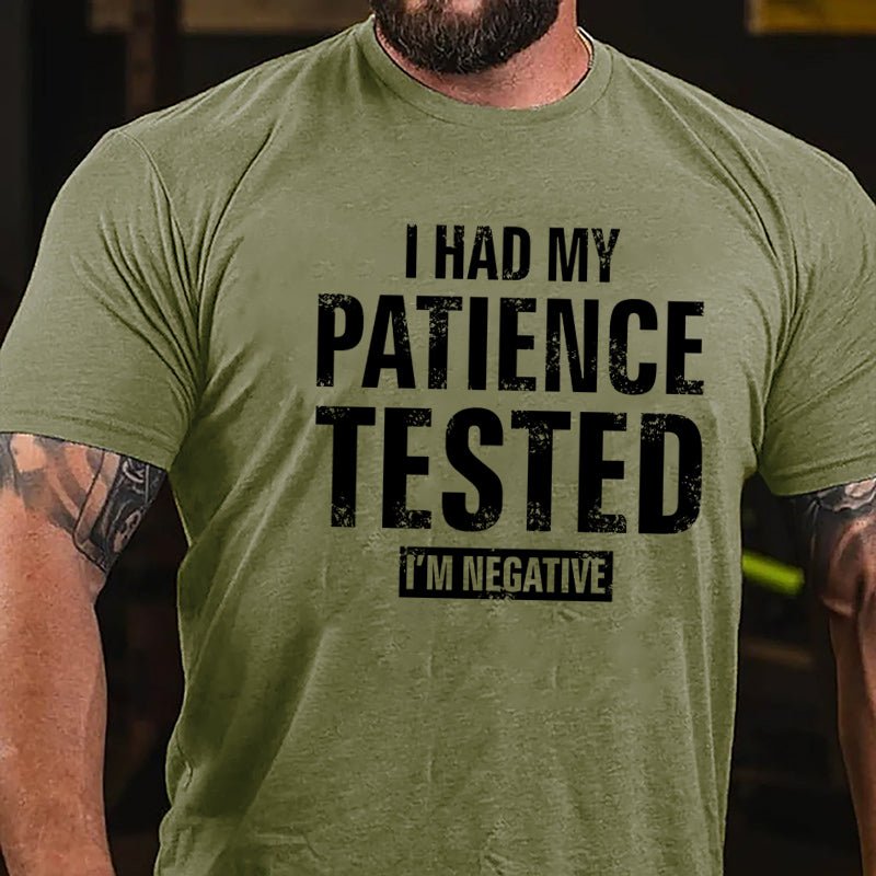 I Had My Patience Tested I'm Negative Cotton T-shirt