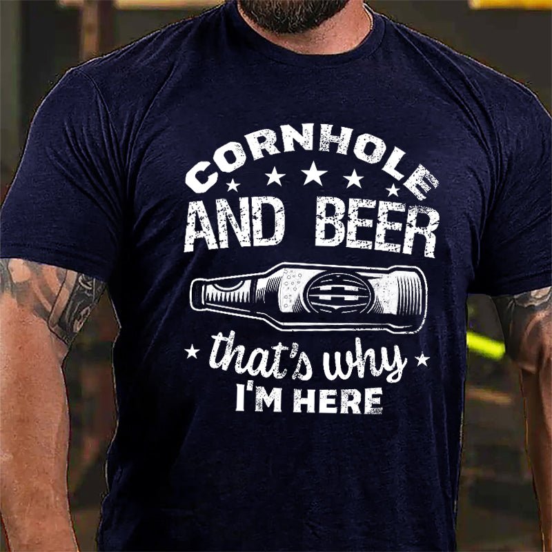 Cornhole And Beer That's Why I'm Here Cotton T-shirt