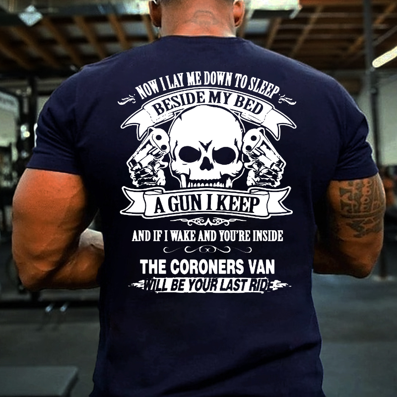Now I Lay Me Down To Sleep  Beside My Bed A Gun I Keep And If I Wake Cotton T-shirt (Free Customization)