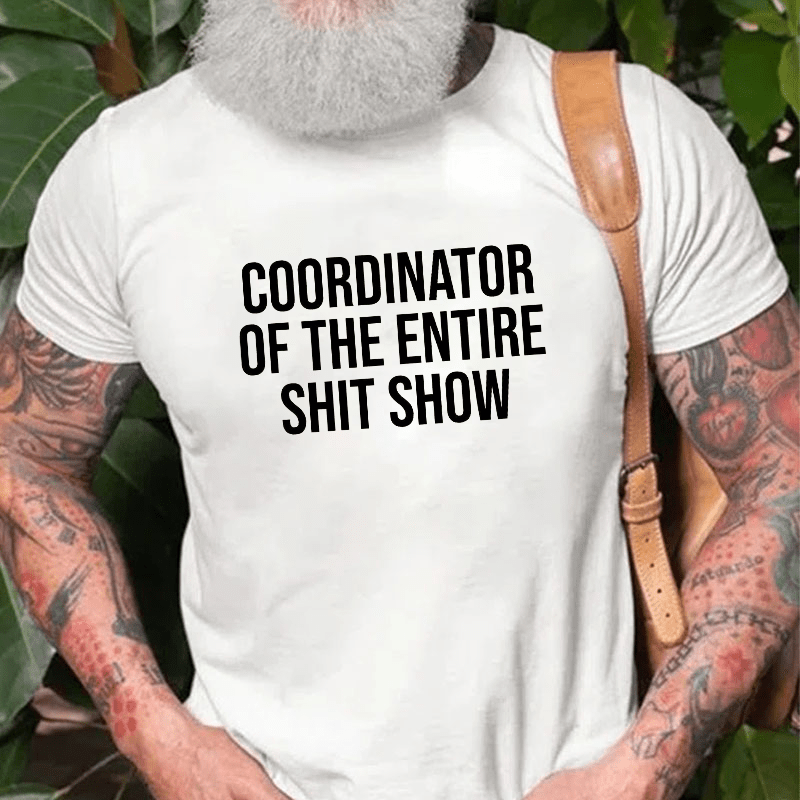 Coordinator Of The Entire Shit Show Cotton T-shirt