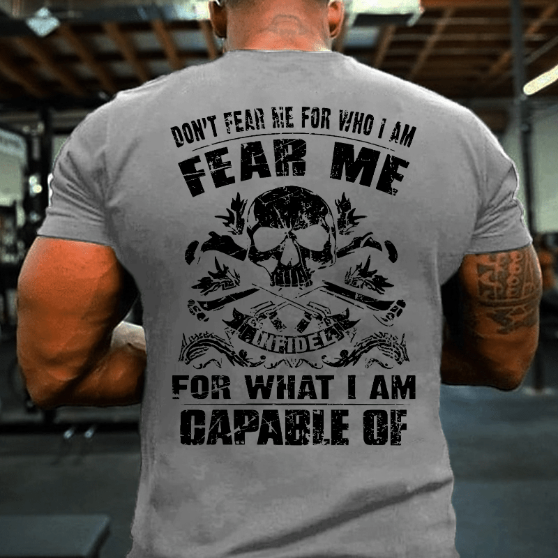 Don't Fear Me For Who I Am Fear Me Infidel For What I Am Capable Of Cotton T-shirt (Free Customization)