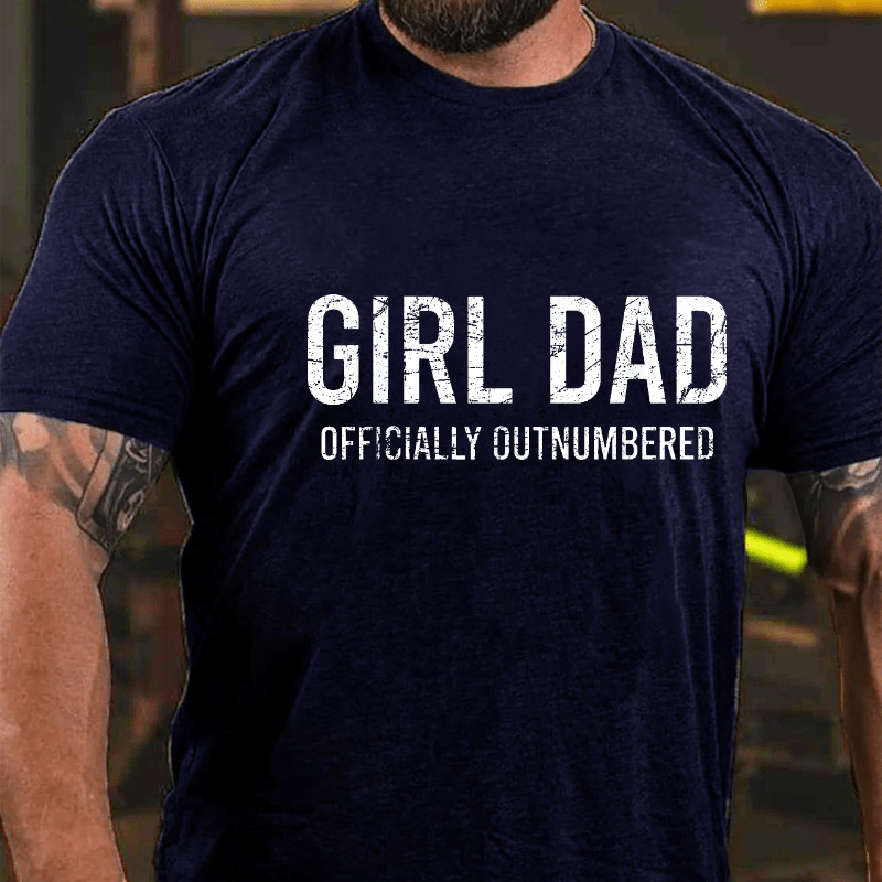 Girl Dad Officially Outnumbered Funny Gift Cotton T-shirt (Free Customization)