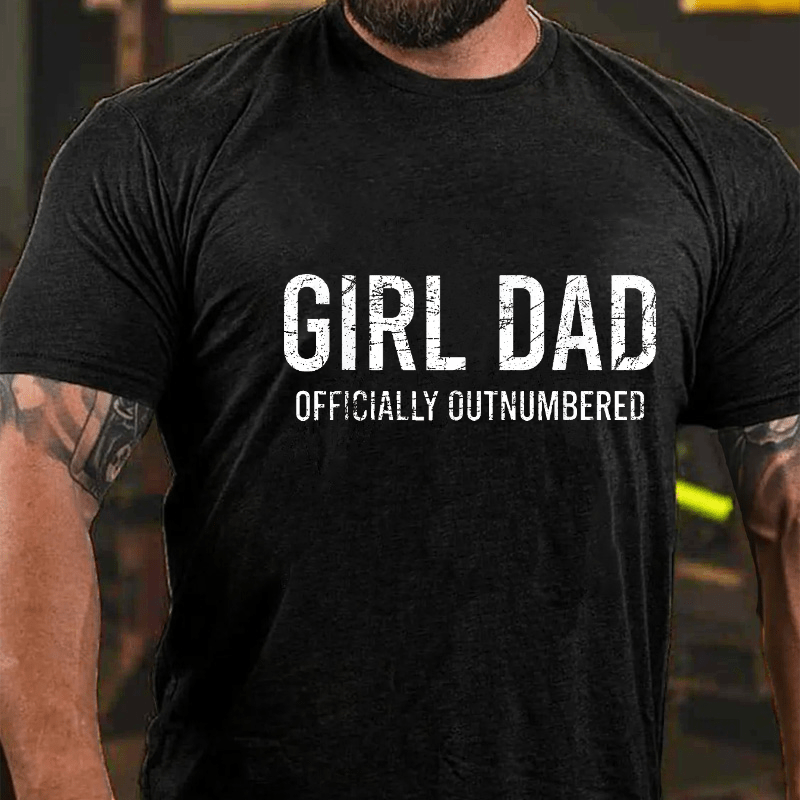 Girl Dad Officially Outnumbered Funny Gift Cotton T-shirt (Free Customization)