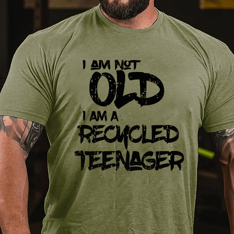 I Am Not Old I Am A Recycled Teenager Cotton T-shirt