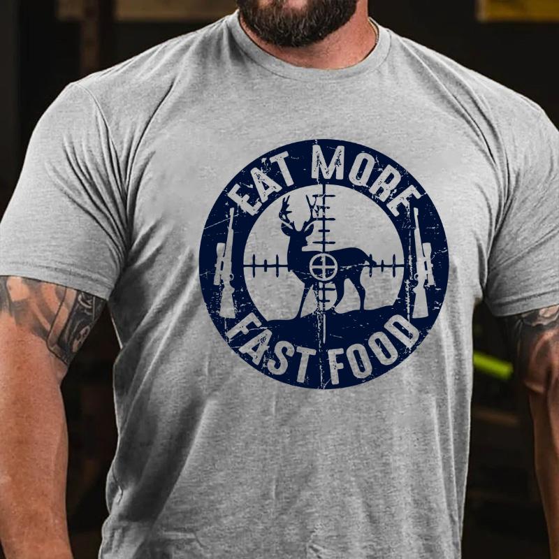 Eat More Fast Food Deer Hunting Cotton T-shirt (Free Customization)