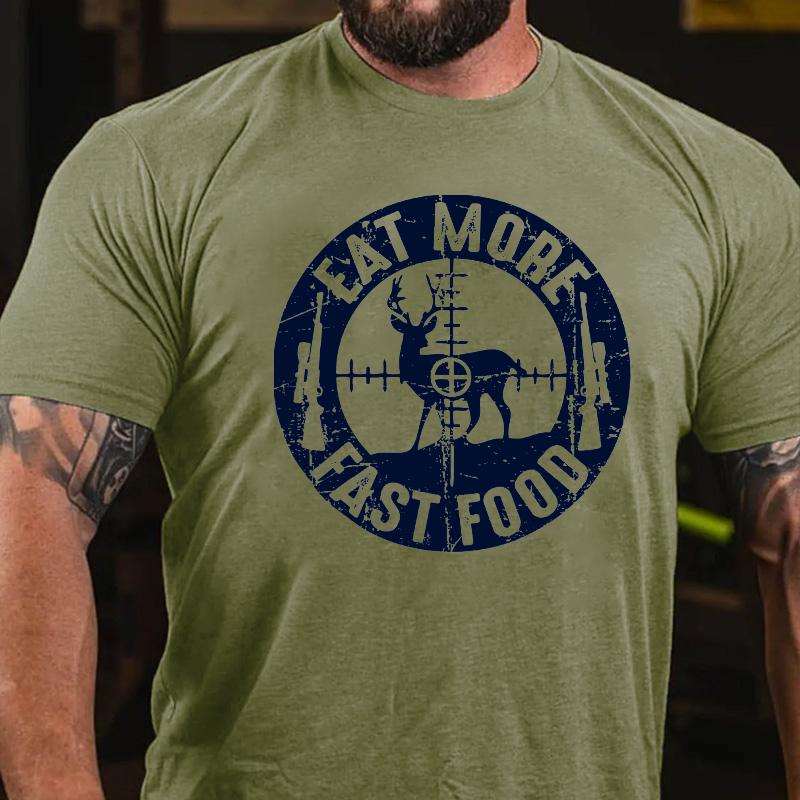 Eat More Fast Food Deer Hunting Cotton T-shirt (Free Customization)