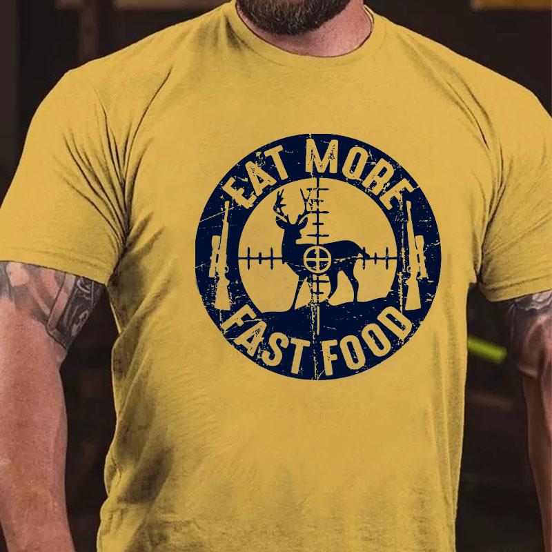Eat More Fast Food Deer Hunting Cotton T-shirt (Free Customization)