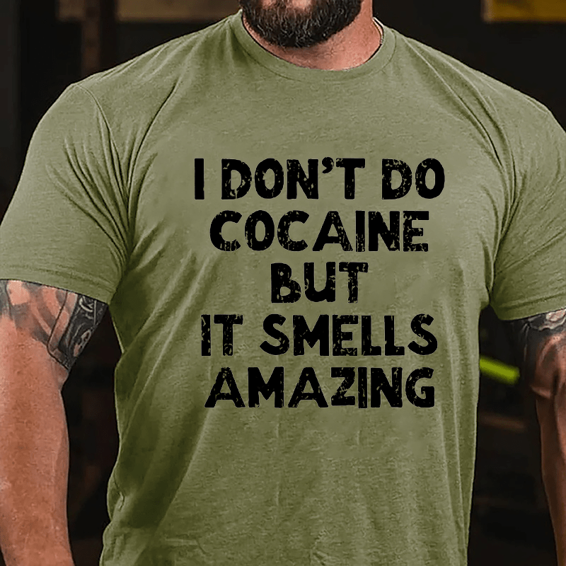 Maturelion I Don't Do Cocaine But It Smells Amazing Cotton T-shirt (Free Customization)